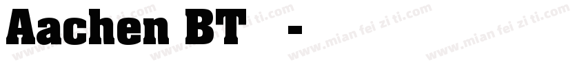 Aachen BT 常规字体转换
